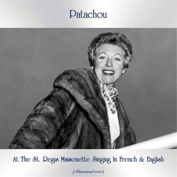 Patachou - At The St. Regis Maisonette Singing In French & English (Analog Source Remaster 2020)