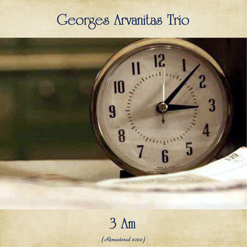 Georges Arvanitas Trio - 3 Am (Remastered 2020)