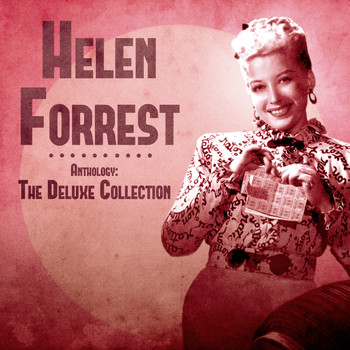 Helen Forrest - Anthology: The Deluxe Collection (Remastered)