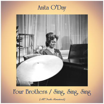 Anita O'Day - Four Brothers / Sing, Sing, Sing (All Tracks Remastered)