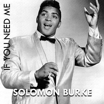 Solomon Burke - If You Need Me (1963)