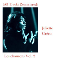 Juliette Gréco - Les chansons Vol. 2 (All Tracks Remastered)
