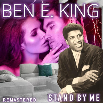 Ben E. King - Stand By Me (Remastered)