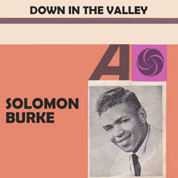 Solomon Burke - Down In The Valley (1962)