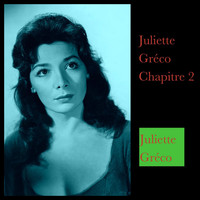 Juliette Gréco - Juliette Gréco Chapitre 2