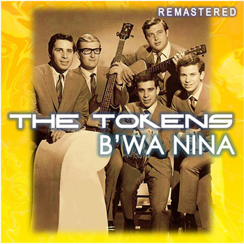 The Tokens - B'wa Nina (Remastered)