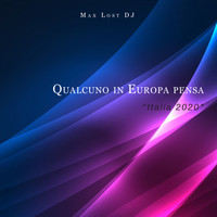 Max Lost DJ - Qualcuno in Europa pensa (Italia 2020)