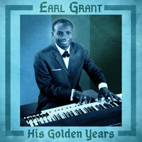 Earl Grant - His Golden Years (Remastered)