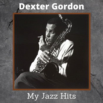 Dexter Gordon - My Jazz Hits