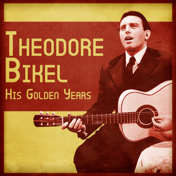 Theodore Bikel - His Golden Years (Remastered)