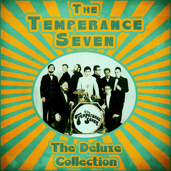 The Temperance Seven - The Deluxe Collection (Remastered)