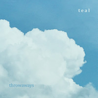 Teal - Throwaways