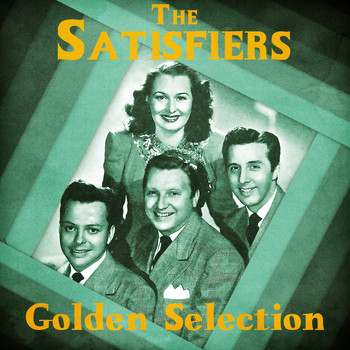 The Satisfiers - Golden Selection (Remastered)