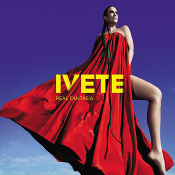 Ivete Sangalo - Real Fantasia (Deluxe Edition)
