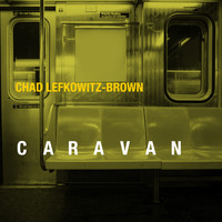 Chad Lefkowitz-Brown - Caravan