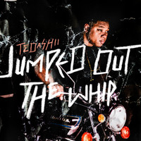 Tedashii - Jumped out the Whip