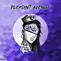 Pleasant Avenue - Elevate Me