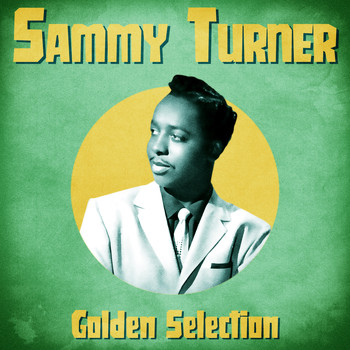 Sammy Turner - Golden Selection (Remastered)