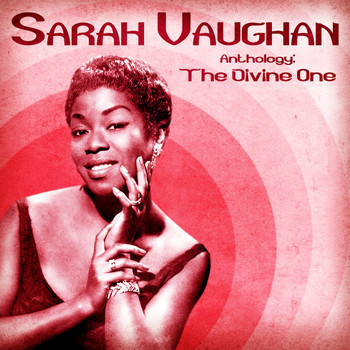 Sarah Vaughan - Anthology: The Divine One (Remastered)