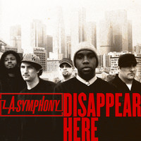 L.A. Symphony - Disappear Here