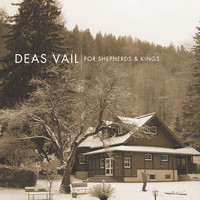 Deas Vail - For Shepherds & Kings