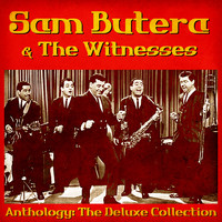 Sam Butera & The Witnesses - Anthology: The Deluxe Collection (Remastered)