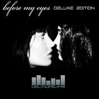 Delta Dreams - Before My Eyes (Deluxe Edition)
