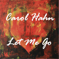 Carol Hahn - Let Me Go