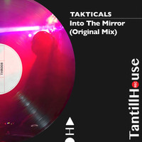 Takticals - Into the Mirror (Original Mix)