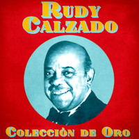 Rudy Calzado - Colección de Oro (Remastered)