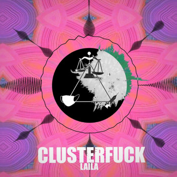 Laila - Clusterfuck (Explicit)