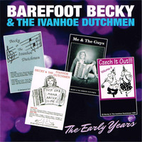 Barefoot Becky and the Ivanhoe Dutchmen - The Early Years