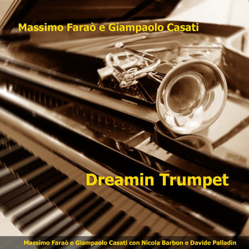 Massimo Faraò & Giampaolo Casati with Nicola Barbon & Davide Palladin - Dreamin Trumpet