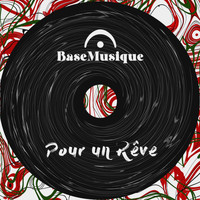 Base - Pour un rêve