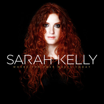 Sarah Kelly - Where the Past Meets Today