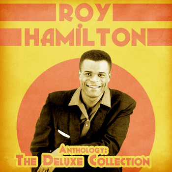 Roy Hamilton - Anthology: The Deluxe Collection (Remastered)