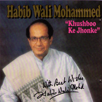 Habib Wali Muhammad - Khushboo Ke Jhonke