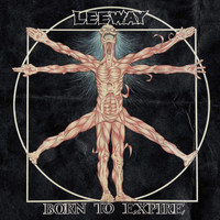 Leeway - Born to Expire