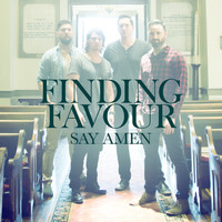 Finding Favour - Say Amen