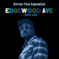 Byron The Aquarius - Edgewood Ave (Radio Edit)