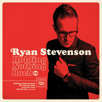 Ryan Stevenson - Holding Nothing Back EP