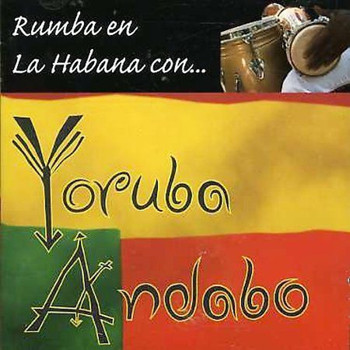 Yoruba Andabo - Rumba en la Habana
