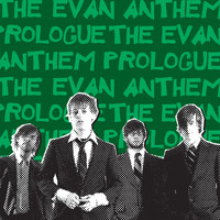 The Evan Anthem - Prologue