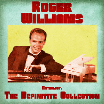 Roger Williams - Anthology: The Definitive Collection (Remastered)