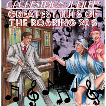 Paul Eakins - Orchestrion Jubilee! Greatest Hits of the Roaring 20's
