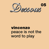 Vincenzo - Peace Is Not the Word to Play