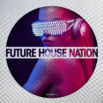 Various Artists - Future House Nation, Vol. 11 (Explicit)