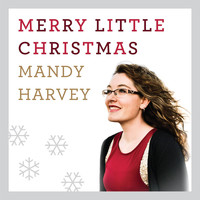 Mandy Harvey - Merry Little Christmas