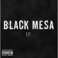Black Mesa - E.P. (Explicit)