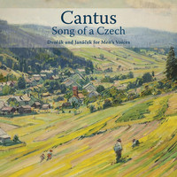 Cantus - Song of a Czech: Dvorak and Janacek for Men's Voices